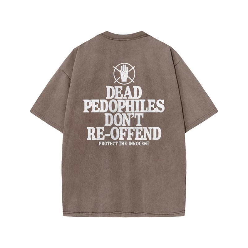 Dead Pedophiles Don't Re-offend Protect The Innocent Print Acid Washed T-shirt - Coffee - US20-22(3XL) - image 4