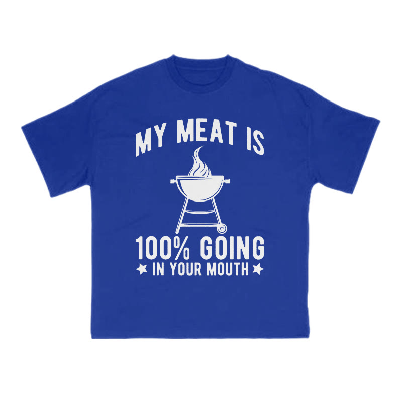 My Meat Is 100% Going In Your Mouth Print T-shirt - Blue - US16-18(2XL) - image 9