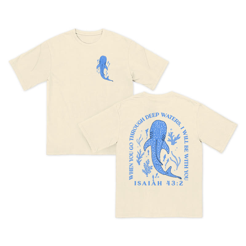 Unisex 100% Cotton When You Go Through Deep Water I Will Be With You Print T-shirt