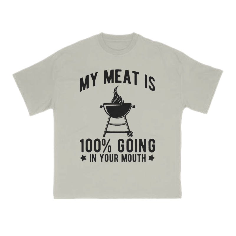 My Meat Is 100% Going In Your Mouth Print T-shirt - Warm Grey - US16-18(2XL) - image 4