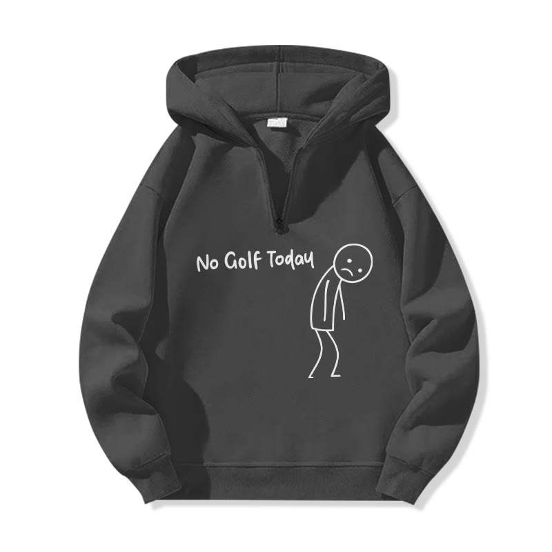 Unisex No Golf Today Shirt – Funny Golf Lover Print Half Zip Hoodie - Dark Grey - US32-34(5XL) - image 4