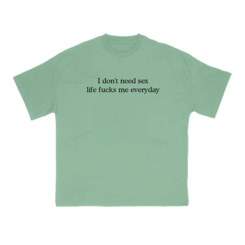 Unisex 100% Cotton I Don't Need Sex Print T-shirt - Green - US16-18(2XL) - image 8