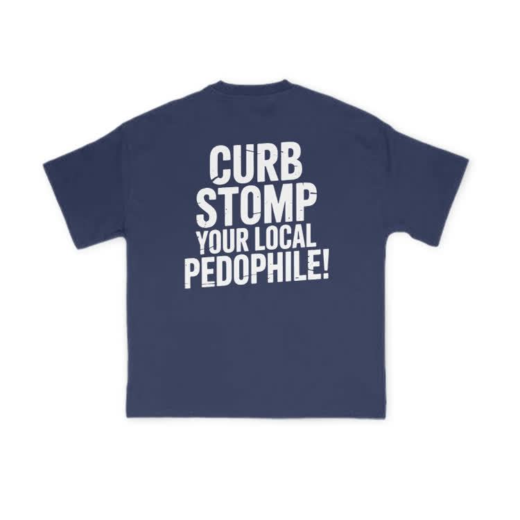 Curb Stomp Your Local Pedophile Print T-shirt - Navy Blue - US16-18(2XL) - image 12