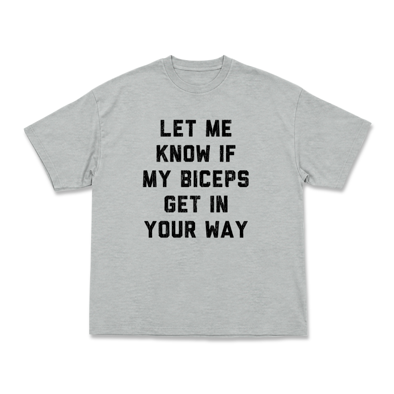 Let Me Know If My Biceps Get In Your Way Graphic T-Shirt - Grey - US16-18(2XL) - image 10