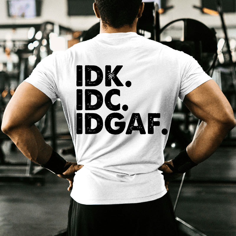 Gym 100% Cotton IDK. IDC. IDGAF. Print T-shirt - image 5