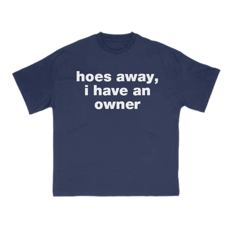 Hoes Away,I Have An Owner Print T-shirt - Navy Blue - US16-18(2XL) - image 8
