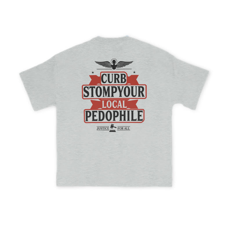 Curb Stomp Your Local Pedophile Justice For All Print T-shirt - Grey - US16-18(2XL) - image 3