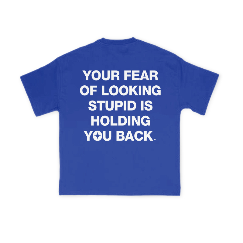 Your Fear Of Looking Stupid Is Holding You Back Print T-Shirt - Blue - US16-18(2XL) - image 13