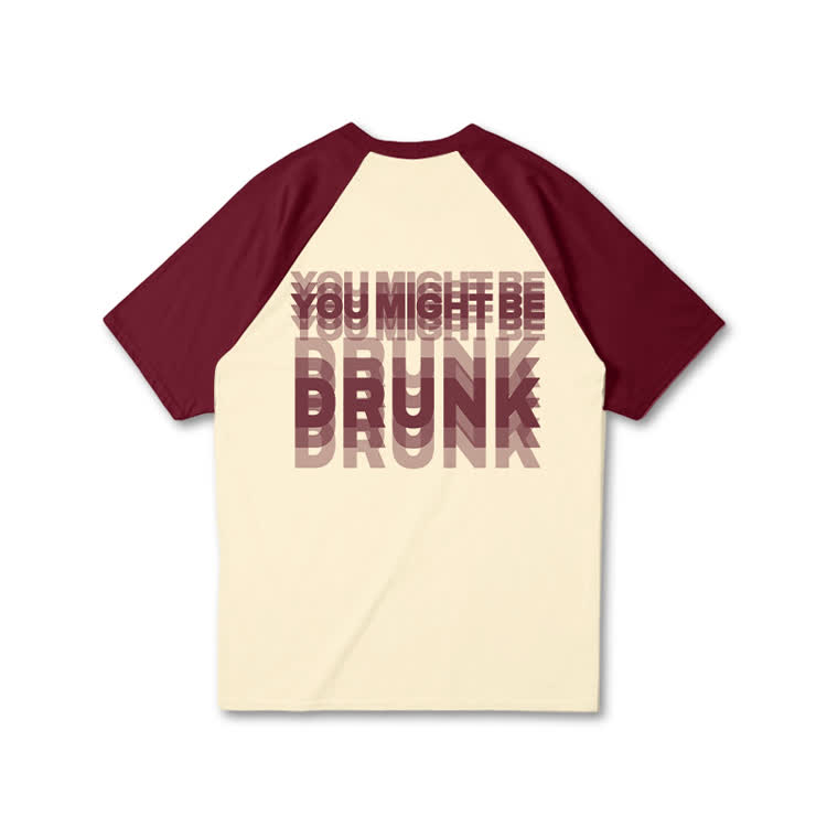You Might Be Drunk Print Raglan Sleeve T-shirt - Wine - 3XL - image 6