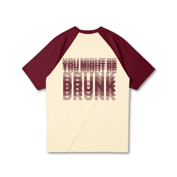 You Might Be Drunk Print Raglan Sleeve T-shirt - Wine - 3XL - image 6