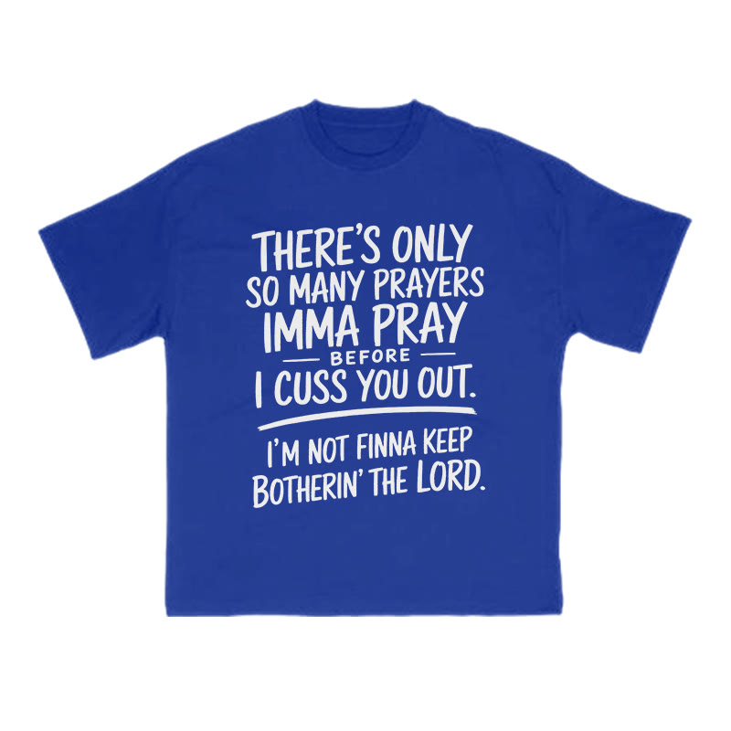 There's Only So Many Prayers Imma Pray Before I Cuss You Out Print T-shirt - Blue - US16-18(2XL) - image 10