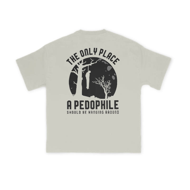 The Only Place A Pedophile Should Be Hanging Around Print T-shirt - Warm Grey - US16-18(2XL) - image 4