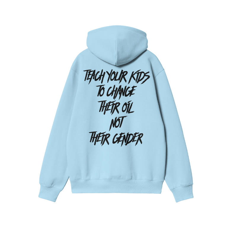 Unisex Teach Your Kids To Change Their Oil Not Their Gender Print Hoodie - Blue - US16-18(2XL) - image 6
