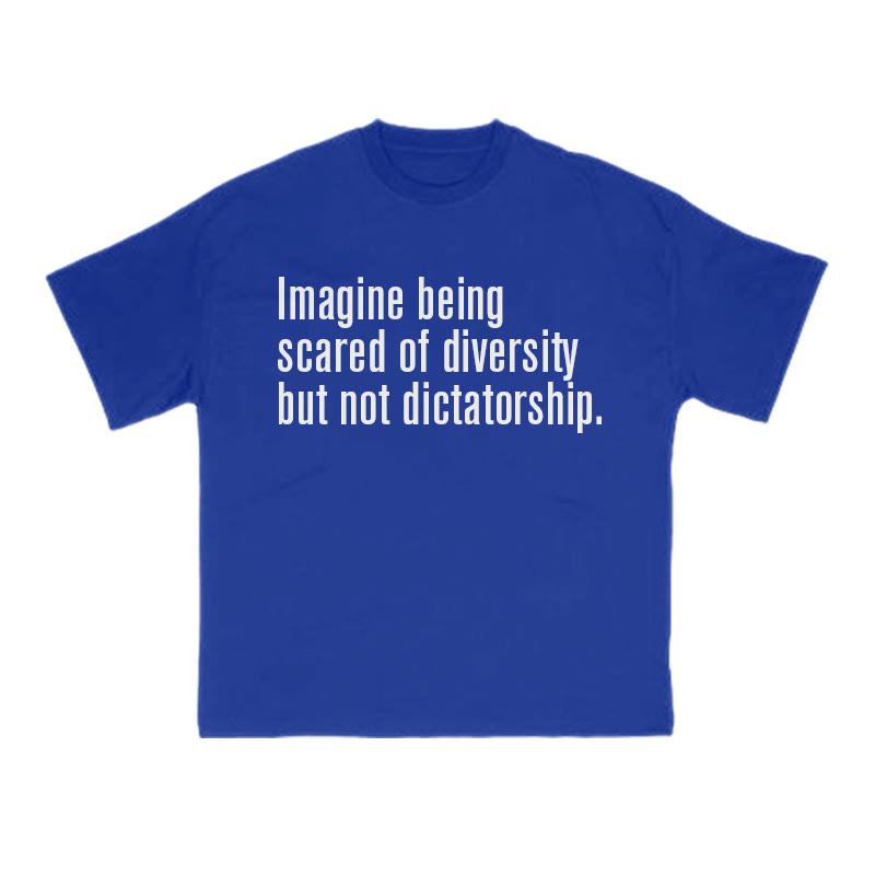 Unisex 100% Cotton Imagine Being Scared Of Diversity But Not Dictatorship Print T-shirt - Blue - US16-18(2XL) - image 6