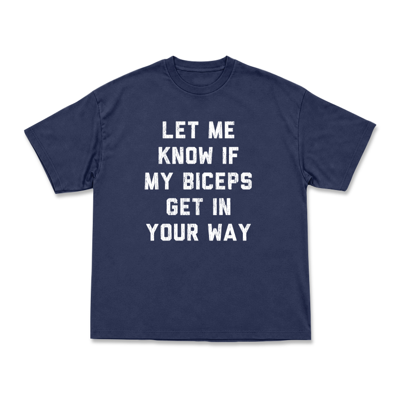 Let Me Know If My Biceps Get In Your Way Graphic T-Shirt - Navy Blue - US16-18(2XL) - image 8