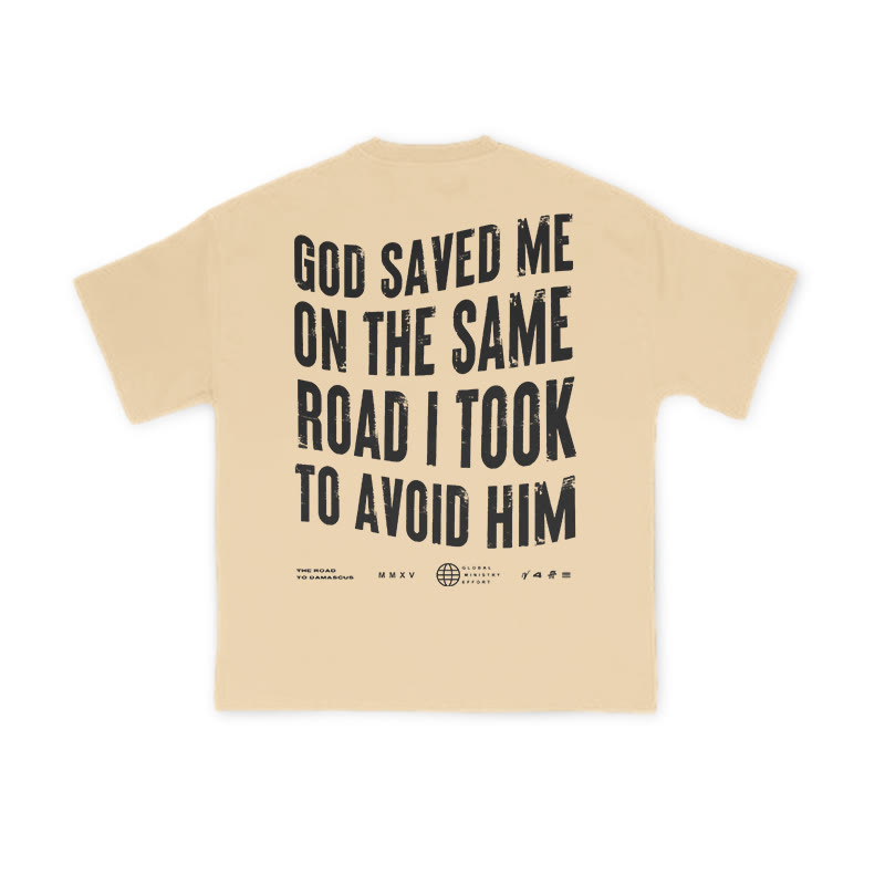 Unisex God Saved Me On The Same Road I Took To Avoid Him Print T-shirt - Apricot - US16-18(2XL) - image 5