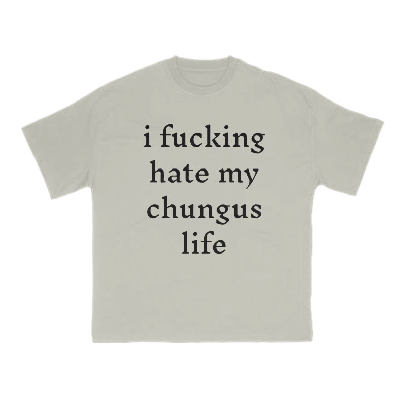 Unisex I Fxxking Hate My Chungus Life Print T-shirt - Warm Grey - US16-18(2XL) - image 4