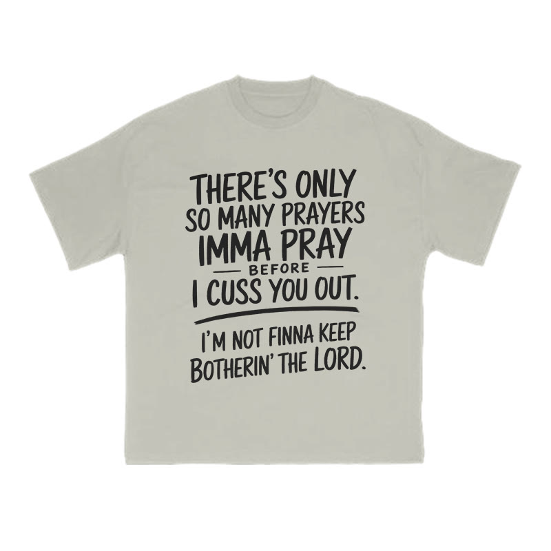 There's Only So Many Prayers Imma Pray Before I Cuss You Out Print T-shirt - Warm Grey - US16-18(2XL) - image 4