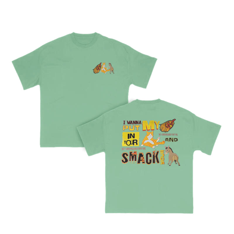 Unisex I Wanna Put My In Your And Smack Your Print T-shirt - Light Green - US16-18(2XL) - image 9