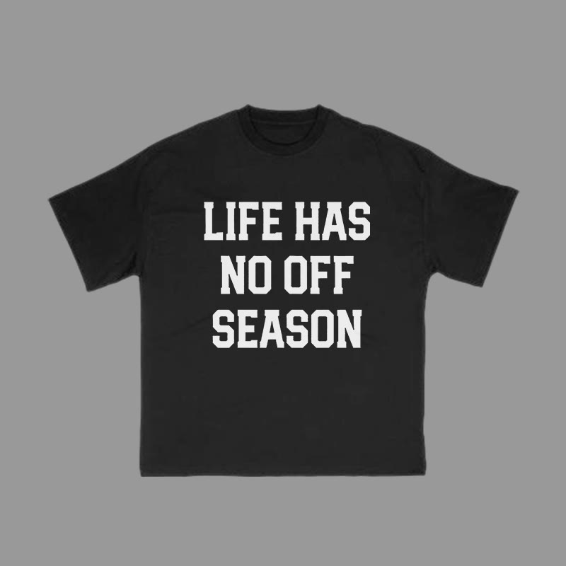 Unisex 100% Cotton Life Has No Off Season Print Gym T-shirt - Black - 2XL - image 3