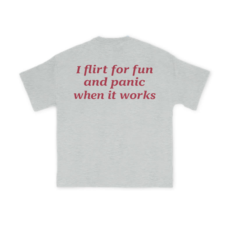 I Flirt For Fun And Panic When It Works Print T-shirt - Grey - US16-18(2XL) - image 3