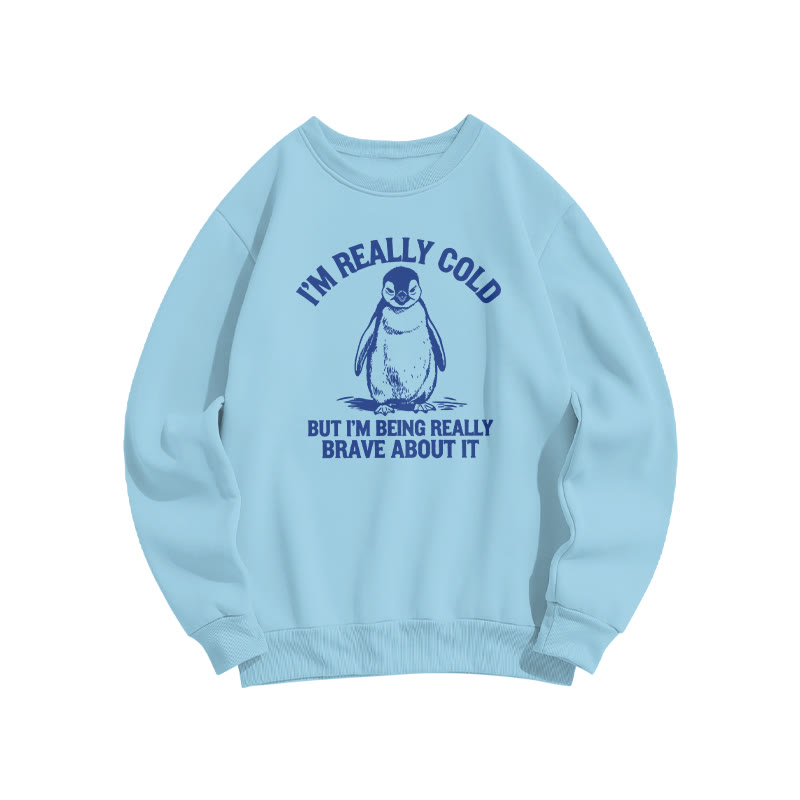 I'm Really Cold But I'm Being Really Brave About It Print Sweatshirt - Blue - US16-18(2XL) - image 4