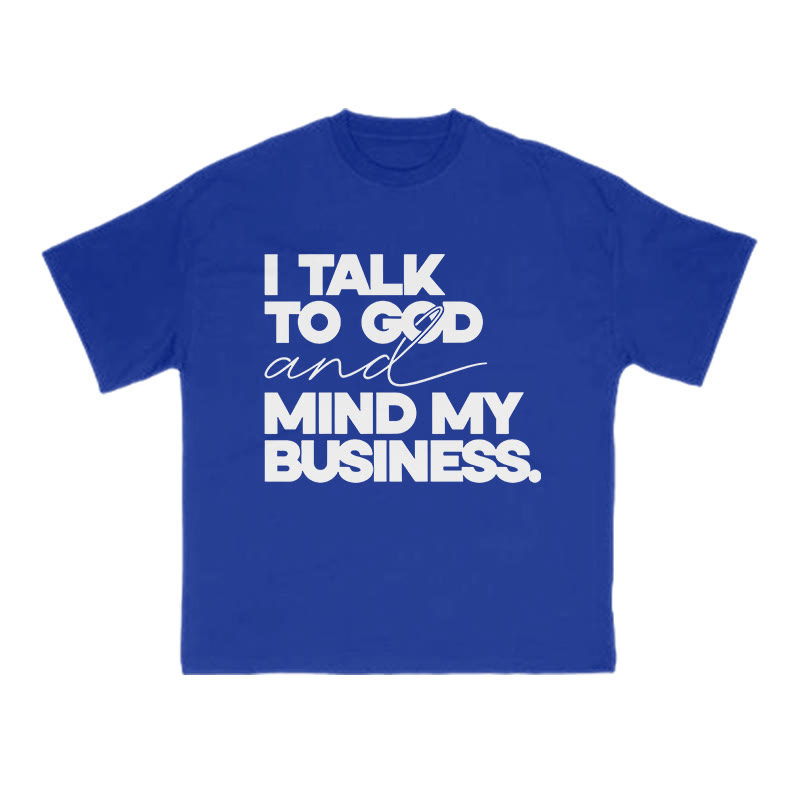 I Talk To God And Mind My Business Print T-shirt - Blue - US16-18(2XL) - image 8