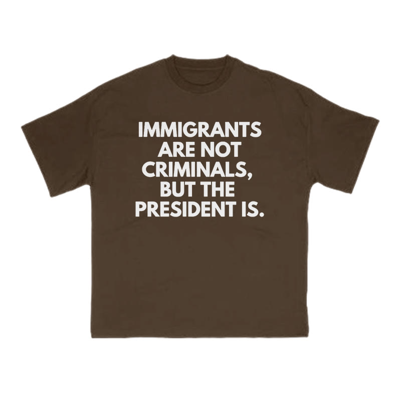 Immigrants Are Not Criminals Print T-shirt - Coffee - US16-18(2XL) - image 6