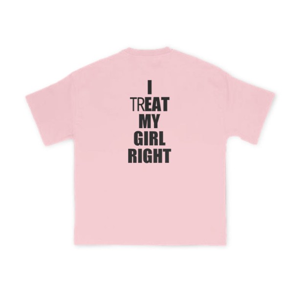 I TREAT MY GIRL RIGHT funny Print T-shirt - Pink - US16-18(2XL) - image 7
