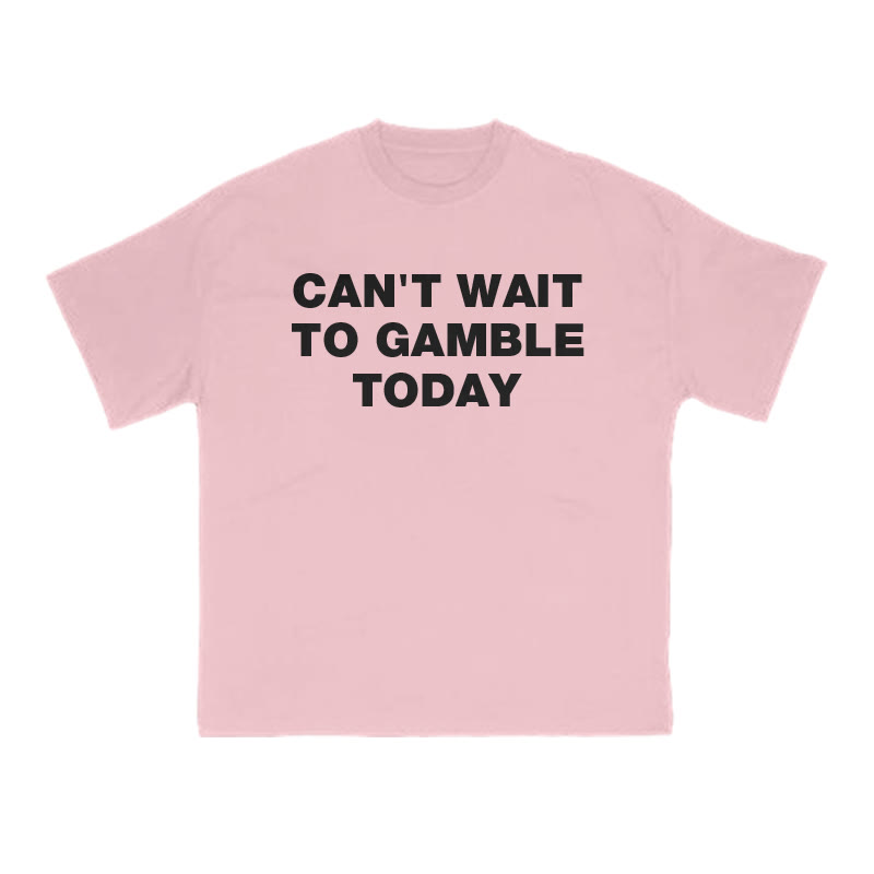 CAN'T WAIT TO GAMBLE TODAY Print T-shirt - Pink - US16-18(2XL) - image 10