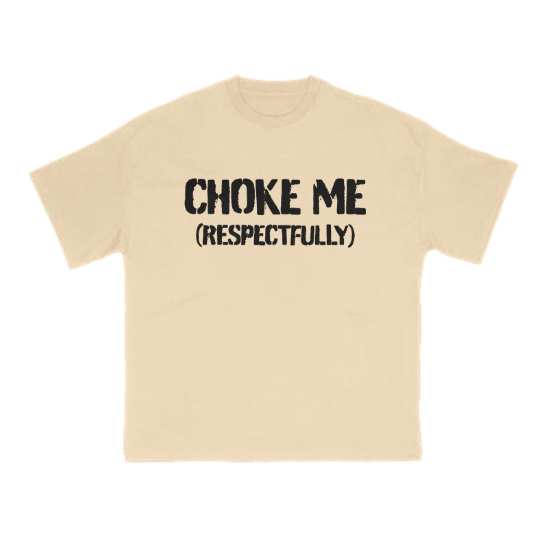 Choke Me Respectfully Print T-shirt - Apricot - US16-18(2XL) - image 5