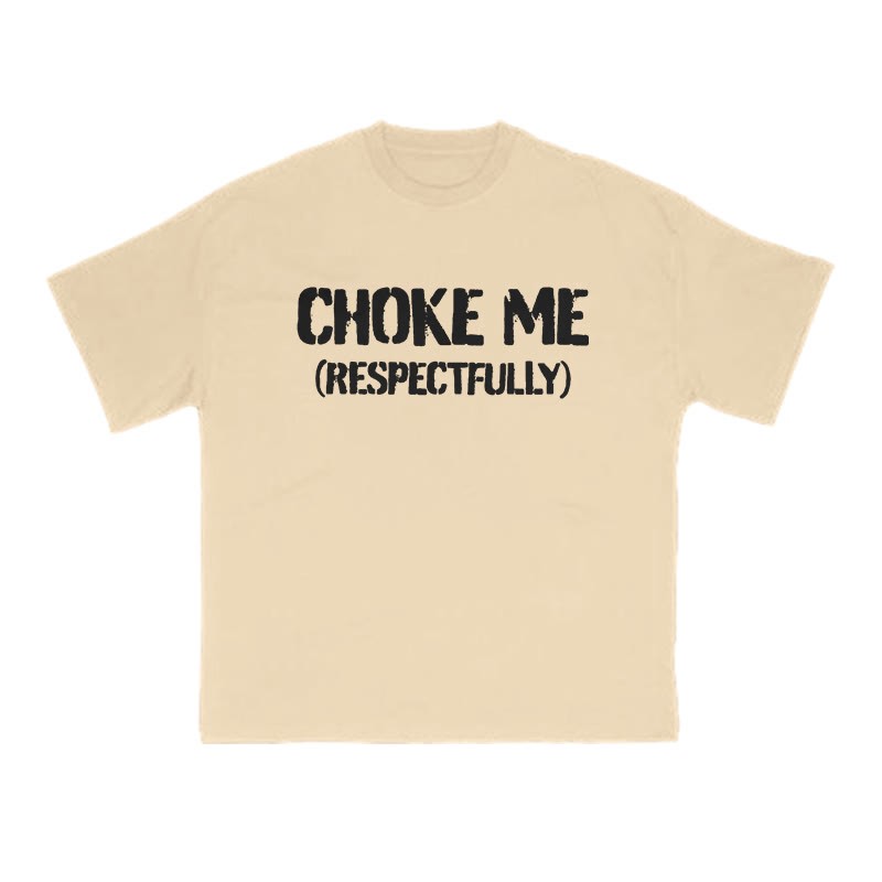 Choke Me Respectfully Print T-shirt - Apricot - US16-18(2XL) - image 5