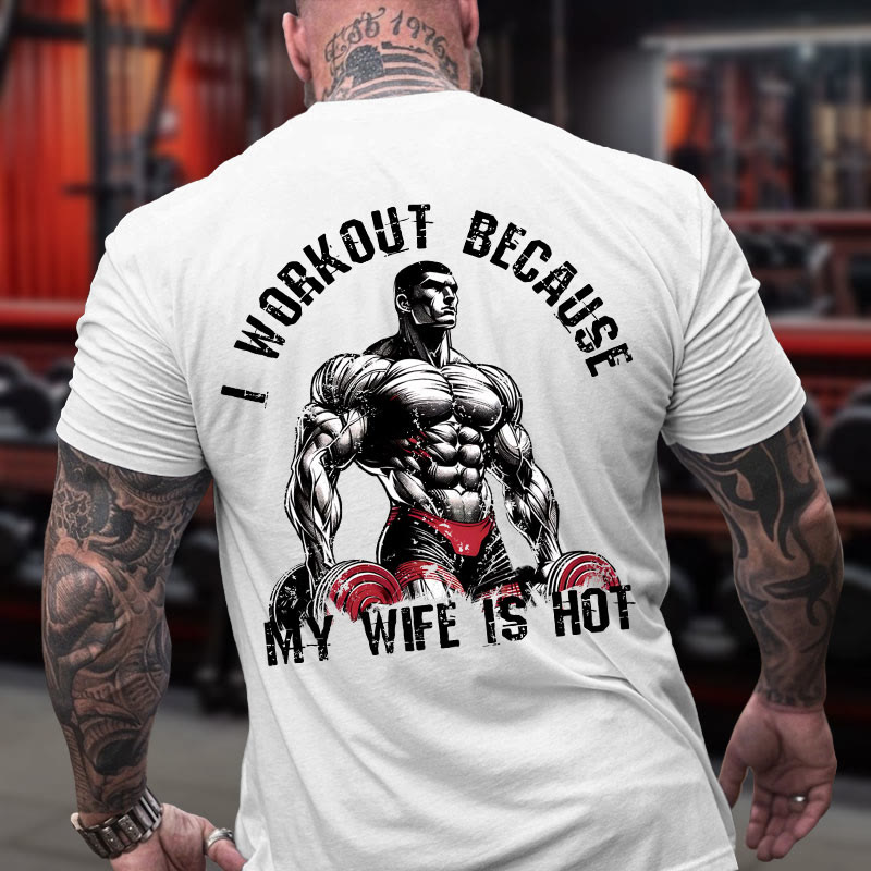 Gym 100% Cotton I Workout Because My Wife Is Hot Print T-shirt - White - US16-18(2XL) - image 4