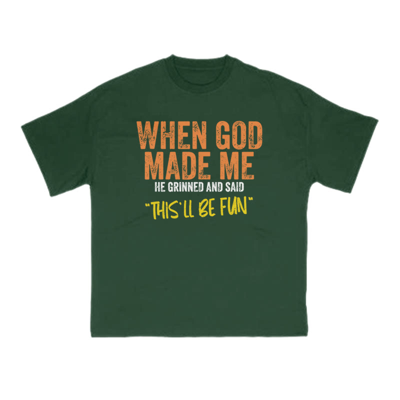 When God Made Me He Grinned And Said This'll Be Fun Print T-shirt - Green - US16-18(2XL) - image 7