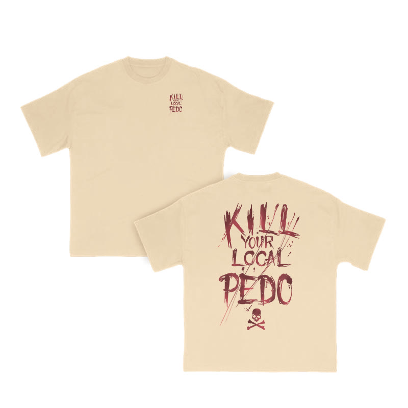 Unisex 100% Cotton Kill Your Local Pedo Print T-shirt - Apricot - US16-18(2XL) - image 6