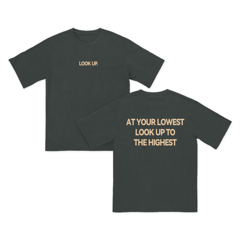 Unisex 100% Cotton At Your Lowest Look Up To The Highest Print T-shirt