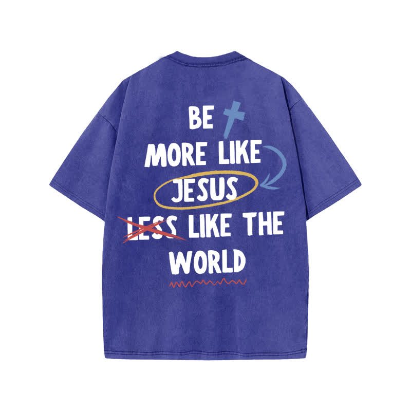 Unisex 100% Cotton Be More Like Jesus Print Acid Washed T-shirt - Blue - US20-22(3XL) - image 8