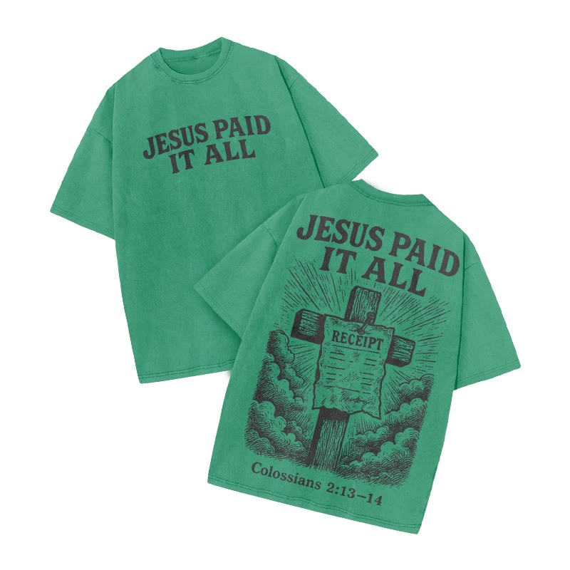 Jesus Paid It All Colossians 2:13-14 Print Acid Washed T-shirt - Green - US20-22(3XL) - image 6
