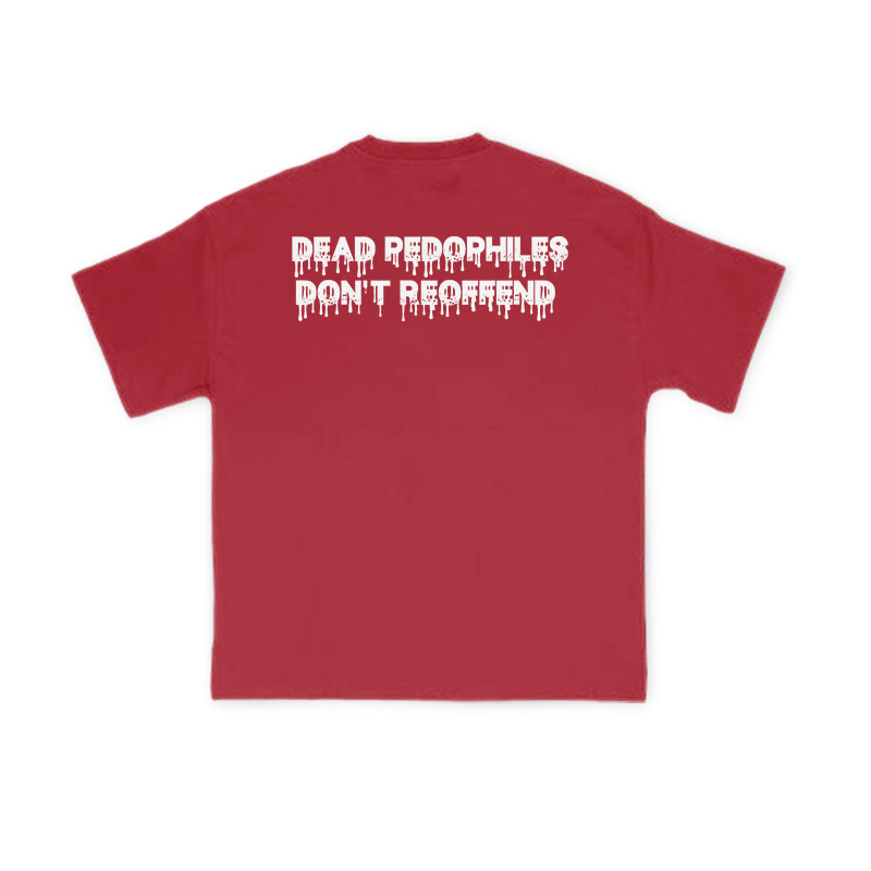 Dead Pedophiles Don't Re-offend Melting Effect Print T-shirt - Red - US16-18(2XL) - image 9