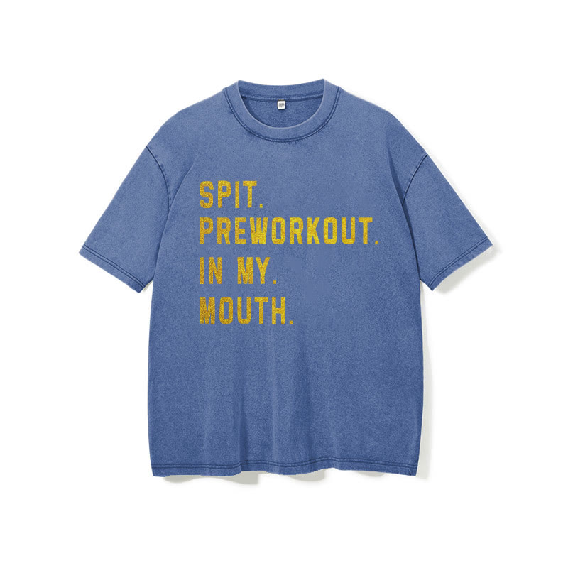 100% Cotton Spit Preworkout In My Mouth Printed Washed Gym T-shirt - image 6