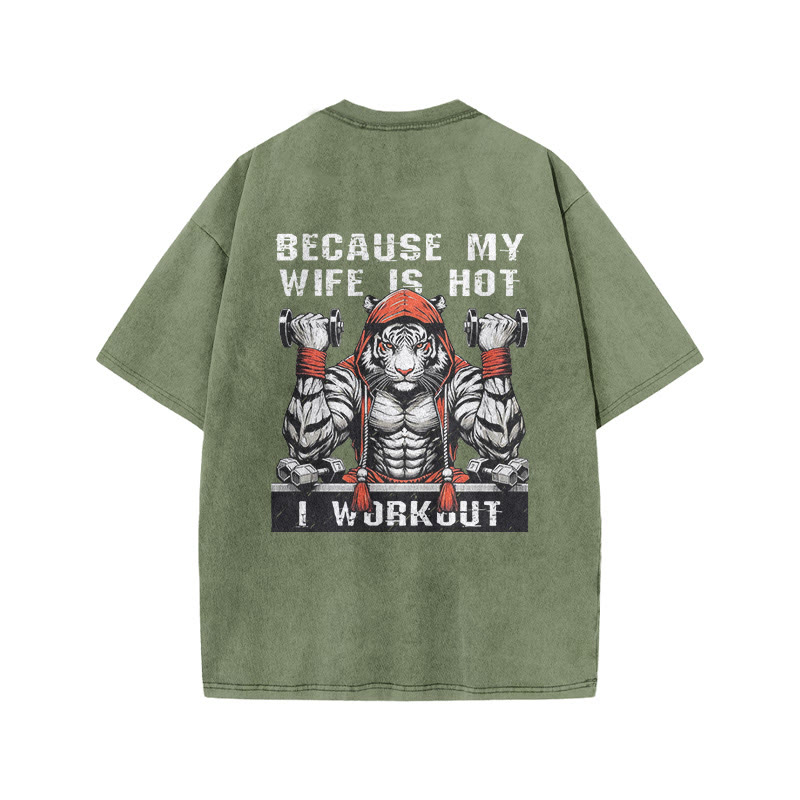 100% Cotton I Workout Because My Wife Is Hot Gym Print Acid Washed T-shirt - Army Green - US20-22(3XL) - image 7
