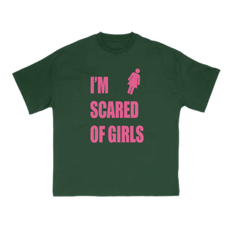 I'm Scared Of Girls T-Shirt Funny Sarcastic Graphic Print T-Shirt - Green - US16-18(2XL) - image 6