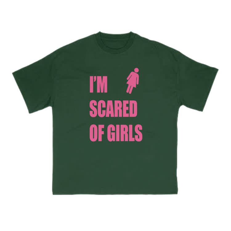 I'm Scared Of Girls T-Shirt Funny Sarcastic Graphic Print T-Shirt - Green - US16-18(2XL) - image 6