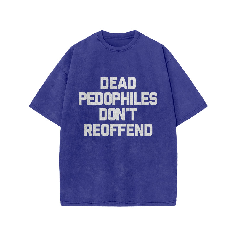 Dead Pedophiles Don't Re-offend Protect The Innocent Simple Print Acid Washed T-shirt - Blue - US20-22(3XL) - image 6