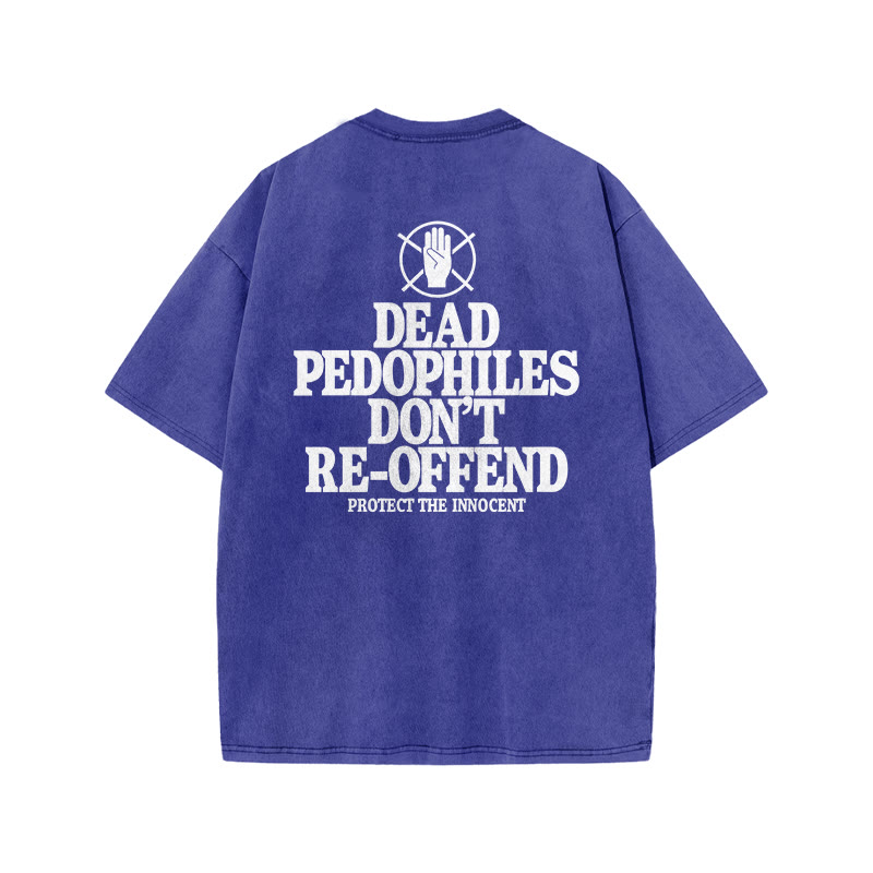 Dead Pedophiles Don't Re-offend Protect The Innocent Print Acid Washed T-shirt - Blue - US20-22(3XL) - image 8