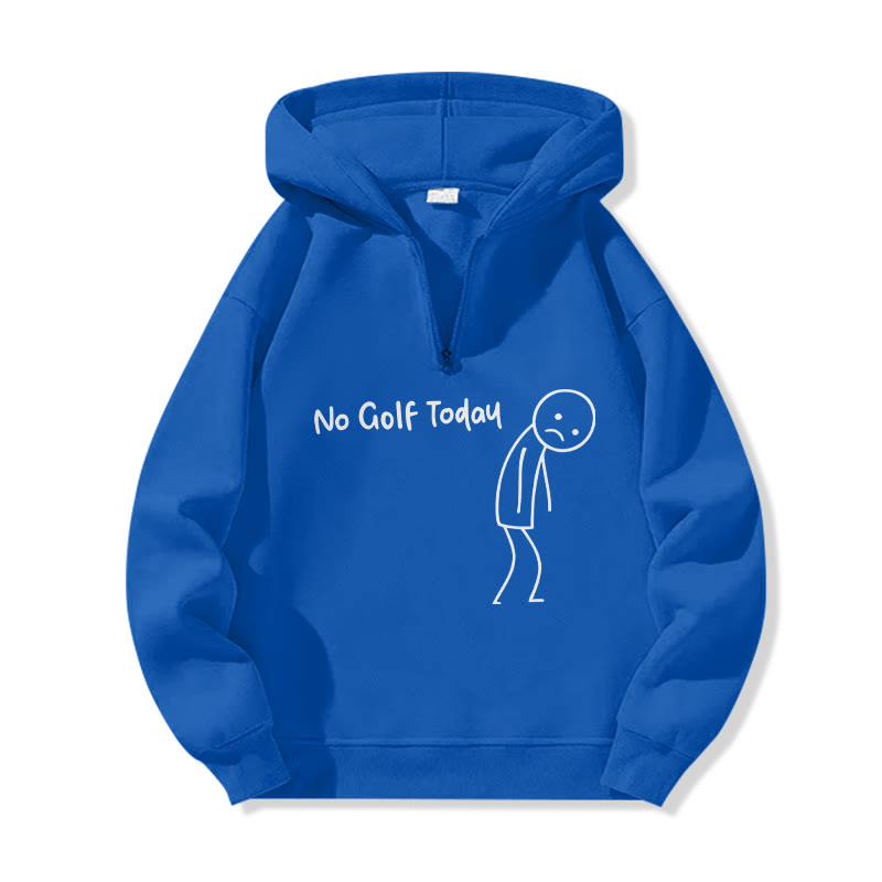 Unisex No Golf Today Shirt – Funny Golf Lover Print Half Zip Hoodie - Blue - US32-34(5XL) - image 6