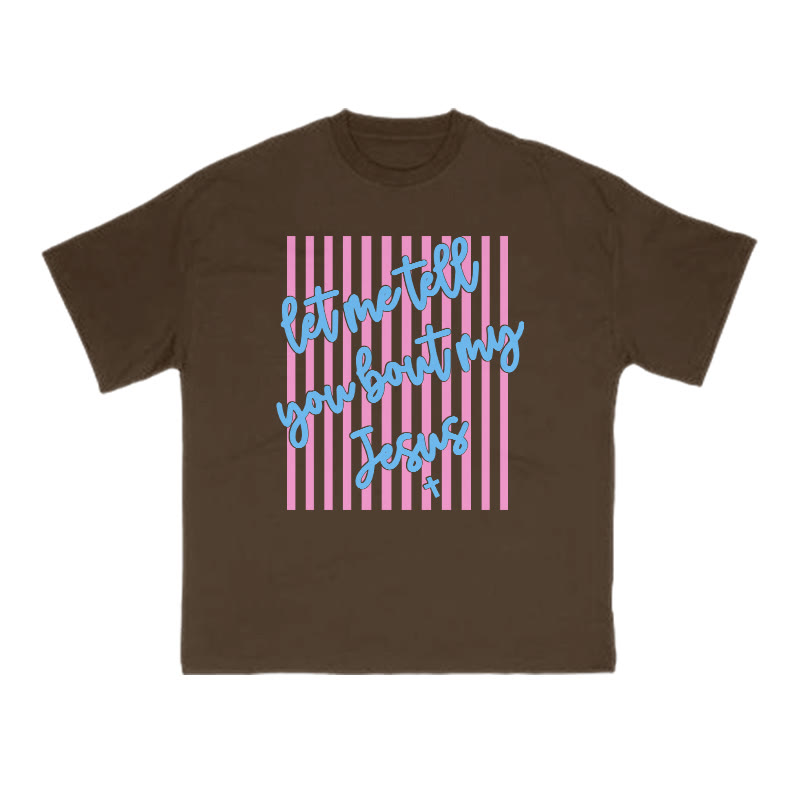 Let Me Tell You Bout My Jesus Print T-shirt - Coffee - US16-18(2XL) - image 6