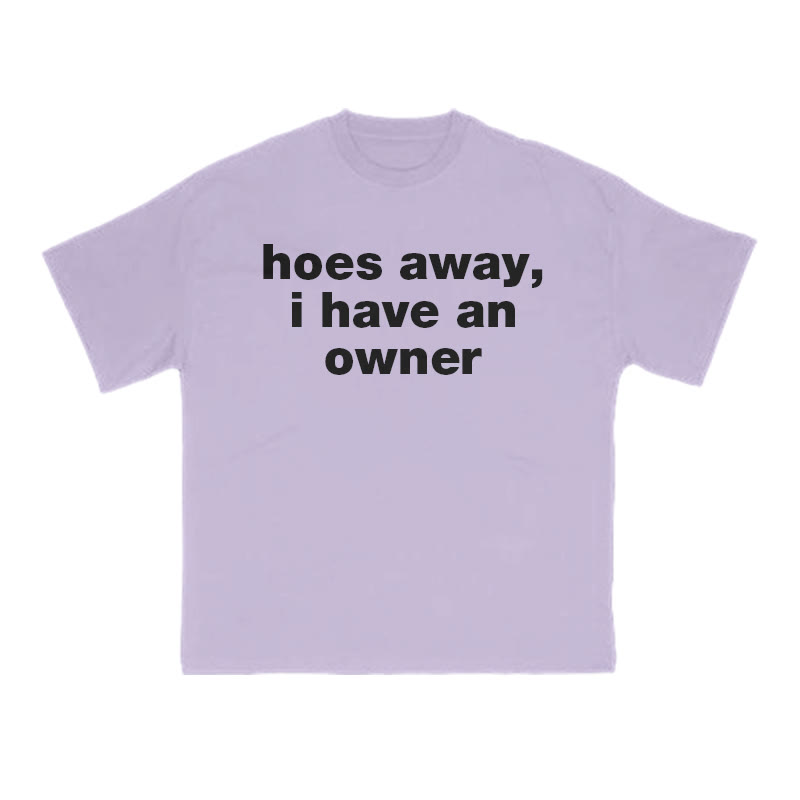 Hoes Away,I Have An Owner Print T-shirt - Purple - US16-18(2XL) - image 11