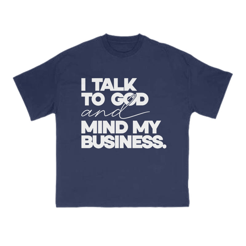 I Talk To God And Mind My Business Print T-shirt - Navy Blue - US16-18(2XL) - image 12