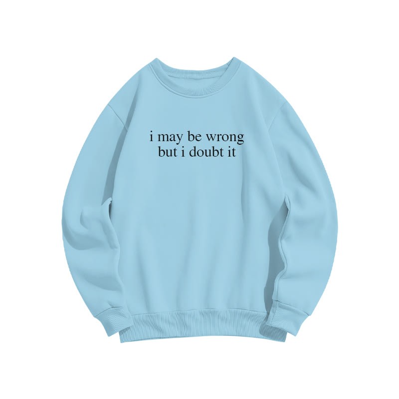 I May Be Wrong But I Doubt It Print Causal Sweatshirt - Blue - US16-18(2XL) - image 7